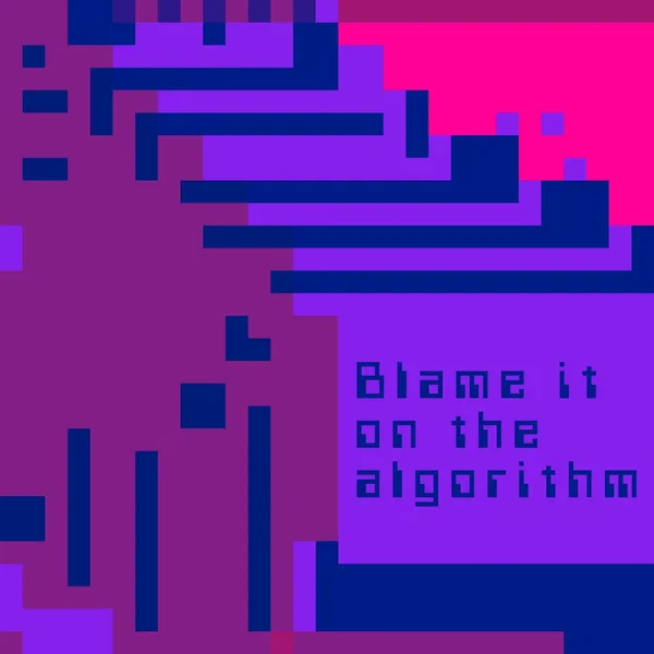 Blame It on the Algorithm