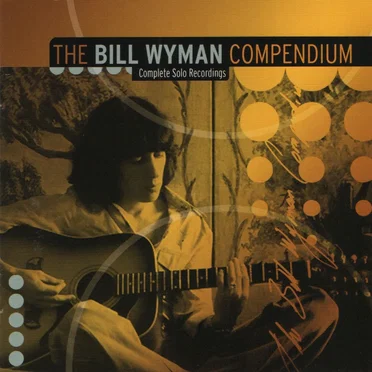 The Bill Wyman Compendium: Complete Solo Recordings