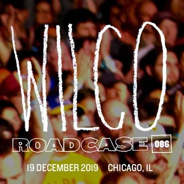 Roadcase 086 / December 19, 2019 / Chicago, IL