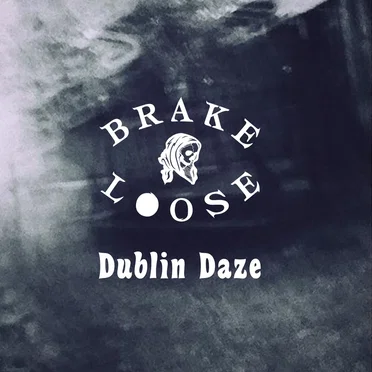 Dublin Daze by Brake Loose - album cover