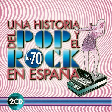 Una historia del pop y el rock en España: Los 70 by Various Artists - album cover