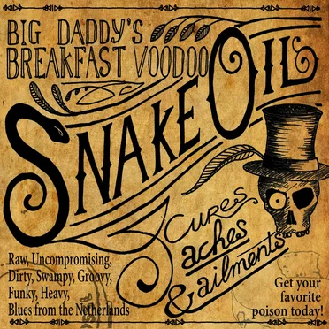 Snake Oil by Big Daddy’s Breakfast Voodoo - album cover