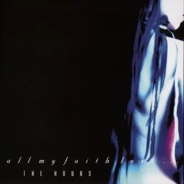 The Hours by All My Faith Lost ... - album cover
