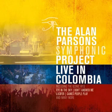 Live in Colombia by The Alan Parsons Symphonic Project - album cover