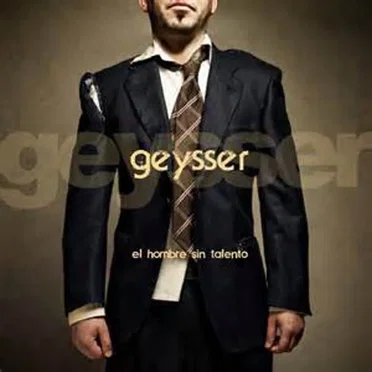 El Hombre sin Talento by Geysser - album cover