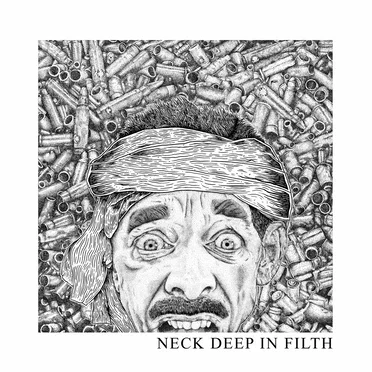 Neck Deep In Filth