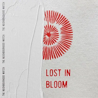 Lost in Bloom by The Neighbourhood Watch - album cover