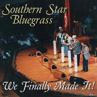 We Finally Made It! by Southern Star Bluegrass - album cover