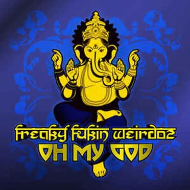 Oh My God by Freaky Fukin Weirdoz - album cover
