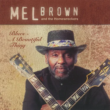 Blues: A Beautiful Thing by Mel Brown & The Homewreckers - album cover