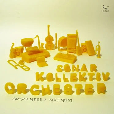 Guaranteed Niceness by Sonar Kollektiv Orchester - album cover