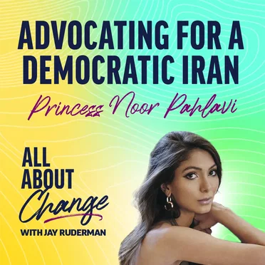 Princess Noor Pahlavi - Advocating for a Democratic Iran by Jay Ruderman - album cover