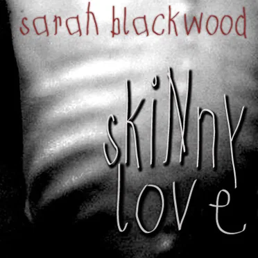 Skinny Love by Sarah Blackwood - album cover