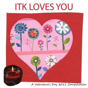 ITK Loves You: A Valentine's Day 2011 Compilation by Various Artists - album cover