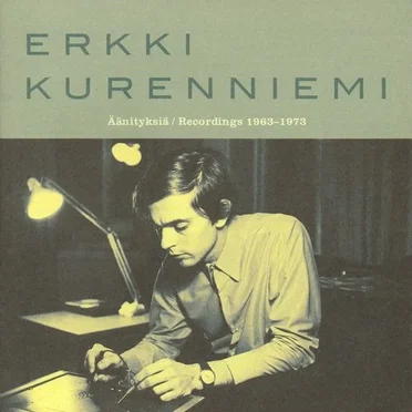 Äänityksiä / Recordings 1963-1973 by Erkki Kurenniemi - album cover