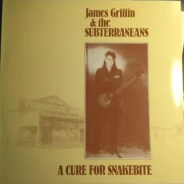 A Cure for Snakebite by James Griffin and the Subterraneans - album cover