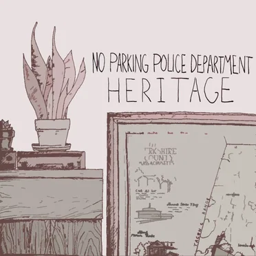 Heritage by No Parking Police Department - album cover