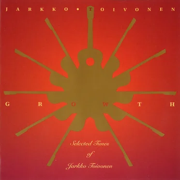 Growth: Selected Tunes of Jarkko Toivonen