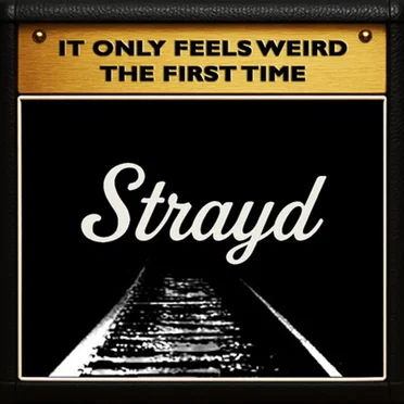 It Only Feels Weird the First Time by Martin Strayd - album cover