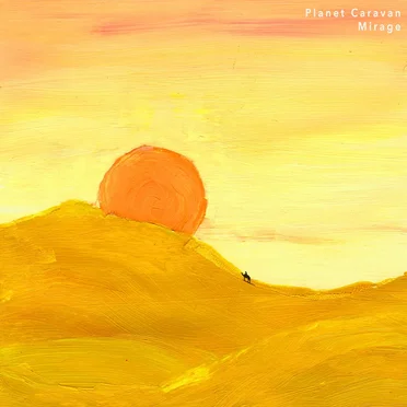 Mirage by Planet Caravan - album cover
