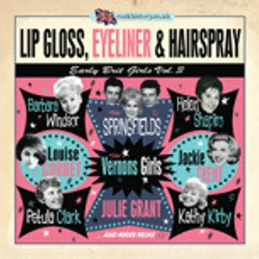 Lip Gloss, Eyeliner & Hairspray: Early Brit Girls, Vol.3 by Various Artists - album cover