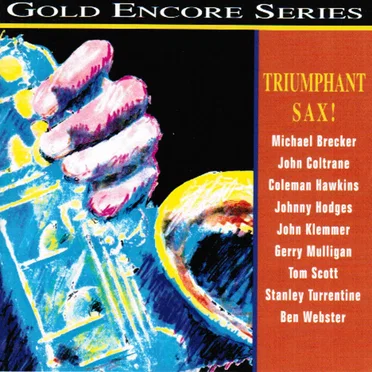 Gold Encore Series: Triumphant Sax! by Various Artists - album cover