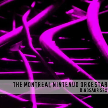 Dinosaur Sex by The Montreal Nintendo Orkestar - album cover