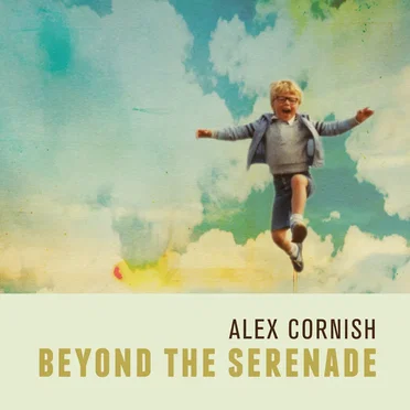Beyond the Serenade by Alex Cornish - album cover