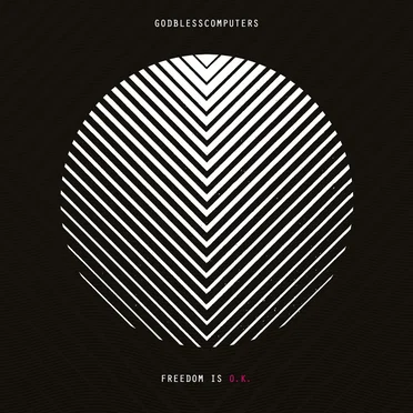Freedom Is O.K. by Godblesscomputers - album cover