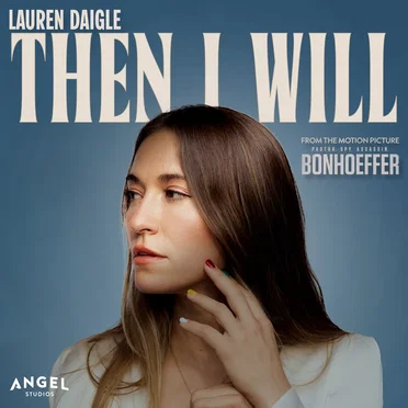 Then I Will (From the Motion Picture Bonhoeffer)