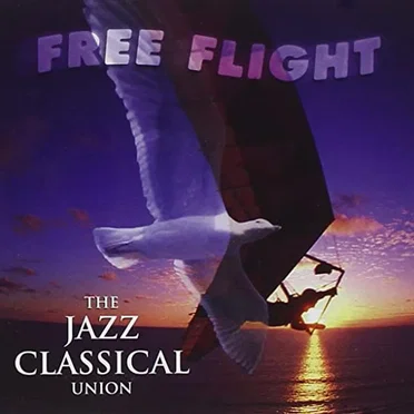 The Jazz/Classical Union by Free Flight - album cover