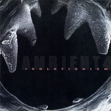 Ambient 4: Isolationism by Various Artists - album cover