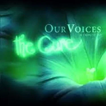 Our Voices: A Tribute to The Cure by Various Artists - album cover