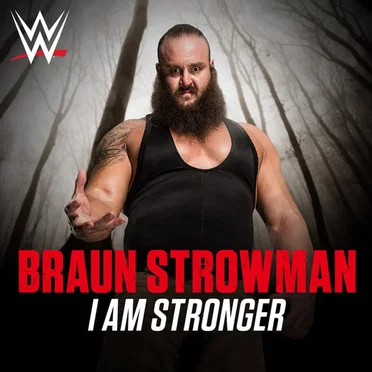 WWE: I Am Stronger (Braun Strowman)