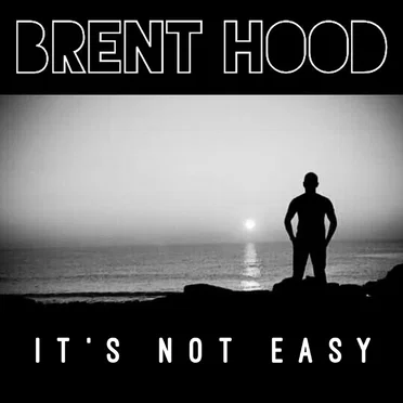 It’s Not Easy by Brent Hood - album cover