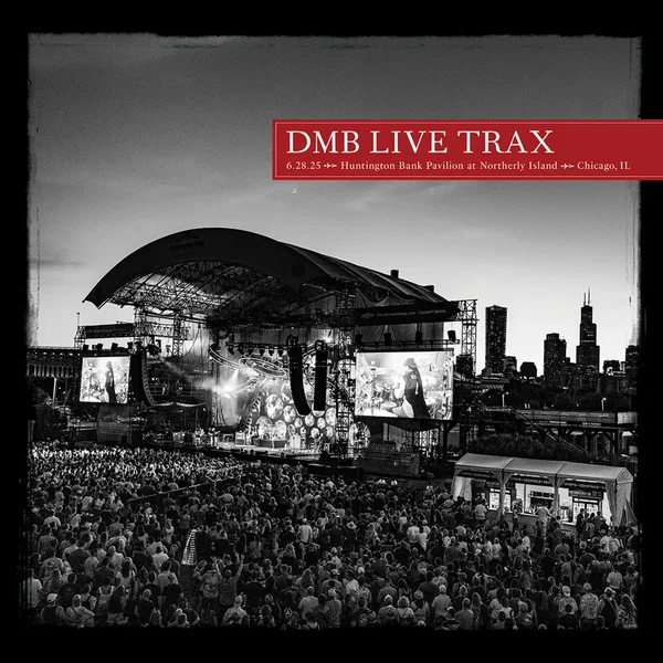 2025-6-28: DMB Live Trax, Vol. 72: Huntington Bank Pavilion, Chicago, IL