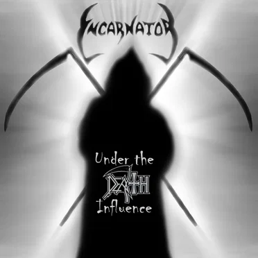 Under the Death Influence by Incarnator - album cover