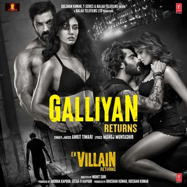Galliyan Returns (From “Ek Villain Returns”)