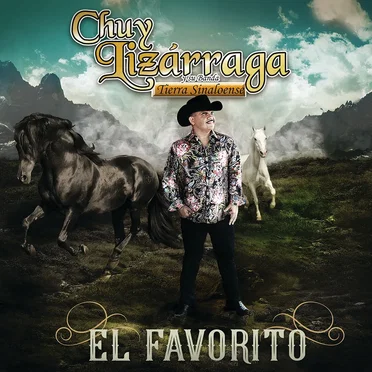 El favorito by Chuy Lizárraga y su Banda Tierra Sinaloense - album cover