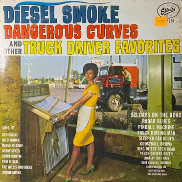 Diesel Smoke, Dangerous Curves, and Other Truck Driver Favorites by Various Artists - album cover
