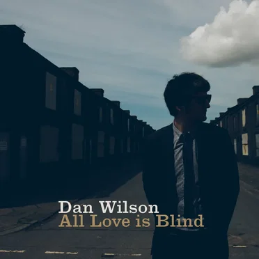 All Love Is Blind by Dan Wilson - album cover