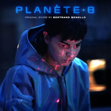 Planète B: Original Score by Bertrand Bonello - album cover