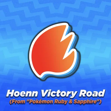 Hoenn Victory Road (From “Pokémon Ruby & Sapphire”) [Arrangement]