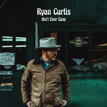 Ain’t Ever Easy by Ryan Curtis - album cover