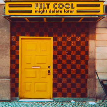 Felt Cool, Might Delete Later
