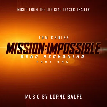 Mission: Impossible – Dead Reckoning Part One (Music from the Official Teaser Trailer)
