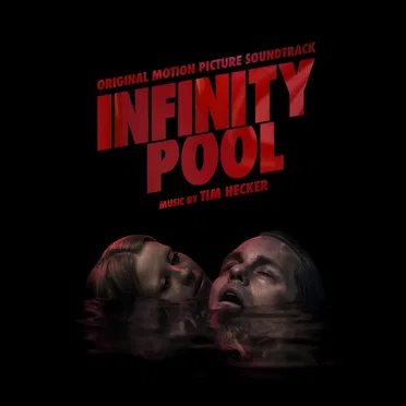 Infinity Pool (Original Motion Picture Soundtrack) by Tim Hecker - album cover