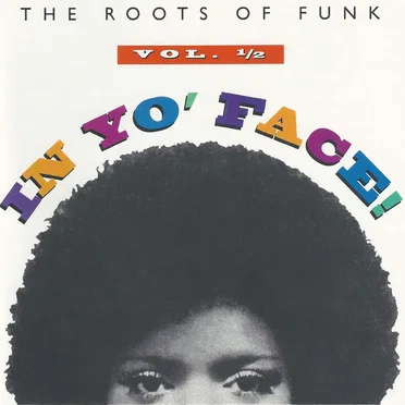 In Yo’ Face! The Roots of Funk, Volume ½ by Various Artists - album cover