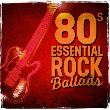 80s Essential Rock Ballads by Various Artists - album cover