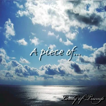 A piece of... by Leady of Trump - album cover